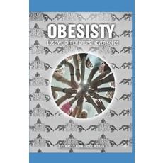 (영문도서)Obesity: Lose Weight in a Group Never Alone Paperback, Independently Published, English, 9798269821900
