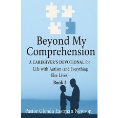 (영문도서)Beyond My Comprehension: Book 2: A Caregiver's Devotional for Life with Autism (... Paperback, Independently Published, English, 9798270438746