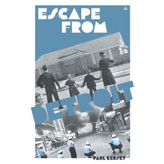(영문도서) Escape from Detriot: The Collapse of America's Black Metropolis Paperback, Antelope Hill Publishing, English, 9798892520379