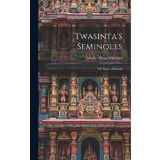 (영문도서) Twasinta's Seminoles: Or Rape of Florida Hardcover, Legare Street Press, English, 9781019625262