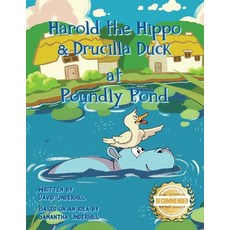 (영문도서) Harold the Hippo and Drucilla Duck at Poundly Pond Paperback, Workbook Press, English, 9781958176047