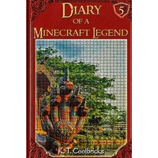 (영문도서) Diary of a Minecraft Legend: Book 5 Paperback, Createspace Independent Pub..., English, 9781530998098