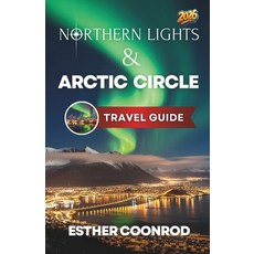 (英文圖書)Northern Lights and Arctic Circle Guide 2026: Enjoy an Unforgettable Tourist Vac... 平裝版, Independently Published, 英文