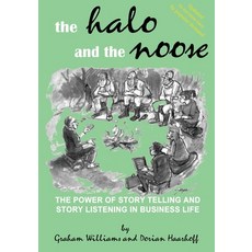 (영문도서) The Halo and the Noose (Version 2): the power of story telling and story listening in busines... Paperback, Heart Space Publications, English, 9780994402882