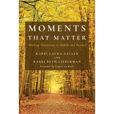 (영문도서)Moments That Matter: Marking Transitions in Midlife and Beyond Paperback, Central Conference of Ameri..., English, 9780881236644