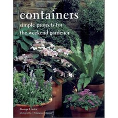 Containers : Simple Projects for the Weekend Gardener, Ryland Peters & Small
