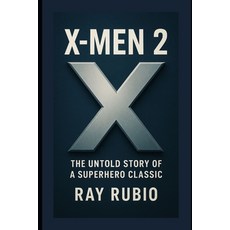(영문도서)X-Men 2: The Untold Story of a Superhero Classic Paperback, Independently Published, English, 9798265847355