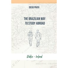 (영문도서) The Brazilian Way To Study Abroad: Dublin - Ireland Paperback, Independently Published, English, 9798344210469