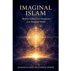 (영문도서)Imaginal Islam: Henry Corbin and the Metaphysics of the Imaginal World Paperback, Kba13 Insight, English, 9798224516742