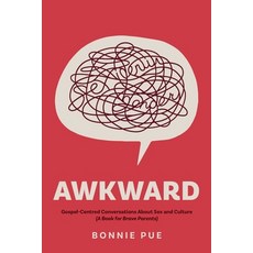 (영문도서)Awkward: Gospel-Centred Conversations About Sex and Culture: A Book for Brave Pa... Paperback, Torn Curtain Publishing, English, 9781991299833