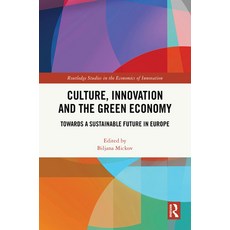 (영문도서)Culture Innovation and the Green Economy: Towards a Sustainable Future in Europe Hardcover, Routledge, English, 9781032952772