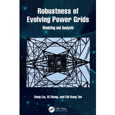 (영문도서)Robustness of Evolving Power Grids: Modeling and Analysis Hardcover, CRC Press, English, 9781041030744 CRC Press, English, 9781041030744