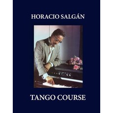 Horacio Salgán - TANGO COURSE Paperback, Fuego Lento Ediciones, English, 9789872882730