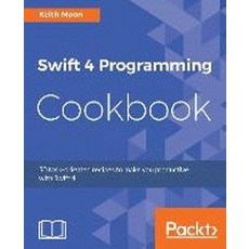 Swift 4 Programming Cookbook, Packt Publishing