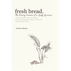 (영문도서) Fresh Bread.: The Diary Entries of a Lady Lazarus Paperback, Independently Published, English, 9798866473397