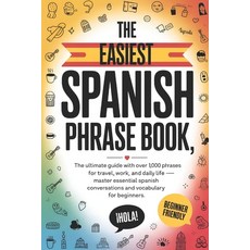 (英文圖書)The Easiest Spanish Phrase Book: The Ultimate Guide with Over 1 000 Phrases for... 平裝版, Independently Published, 英文