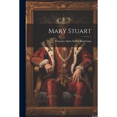 (영문도서) Mary Stuart Paperback, Legare Street Press, English, 9781022816145