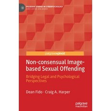 Non-Consensual Image-Based Sexual Offending: Bridging Legal and Psychological Perspectives Hardcover, Palgrave MacMillan, English, 9783030592837