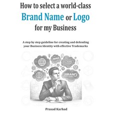 (영문도서) How to select a world-class Brand Name or Logo for My Business: A step by step guideline for ... Paperback, Independently Published, English, 9798874219024