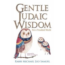 Gentle Judaic Wisdom For A Troubled World Paperback, First Edition Design Publis..., English, 9781506907956