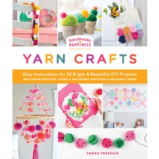 (영문도서)Handmade Happiness Yarn Crafts: Easy Instructions for 30 Bright and Beautiful DI... Paperback, Better Day Books, English, 9780764370656 Better Day Books, English, 9780764370656