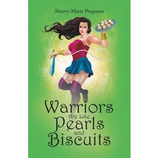Warriors Are Like Pearls and Biscuits Paperback, WestBow Press
