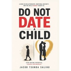 (영문도서)Do Not Date a Child Paperback, Independently Published, English, 9798180339386