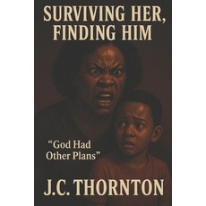 (英文圖書)Surviving Her Finding Him: "God Had Other Plans" 平裝版, Independently Published, 英文