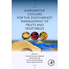 (영문도서) Evaporative Coolers for the Postharvest Management of Fruits and Vegetables Paperback, Academic Press, English, 9780323898645