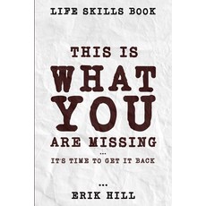 (영문도서) Life Skills Book: This Is What You're Missing - It's Time To Get It Back Paperback, Readers First Publishing Ltd, English, 9781804280942