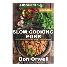 (영문도서) Slow Cooking Pork: Over 65+ Low Carb Slow Cooker Pork Recipes Dump Dinners Recipes Quick & ... Paperback, Createspace Independent Pub..., English, 9781722052775