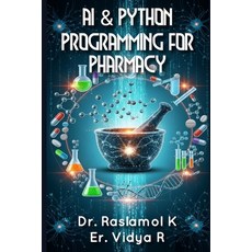 (영문도서)Artificial Intelligence and Python Programming for Pharmacy Paperback, Independently Published, English, 9798298663717