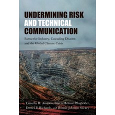 (영문도서)Undermining Risk and Technical Communication: Extractive Industry Cascading Dis... Hardcover, English, 9798855807417 English, 9798855807417