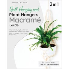 Wall Hanging and Plant Hangers Macrame Guide [2 Books in 1]: A Complete Step by Step Tutorial to Cre... Paperback, Nicola Della Pina, English, 9781801840323
