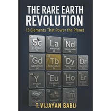 (영문도서)The Rare Earth Revolution: 13 Elements That Power the Planet Paperback, Independently Published, English, 9798270006396