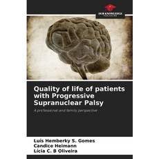 (영문도서)Quality of life of patients with Progressive Supranuclear Palsy Paperback, Our Knowledge Publishing, English, 9786207840182