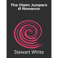 The Claim Jumpers A Romance Paperback, Independently Published, English, 9798726446219