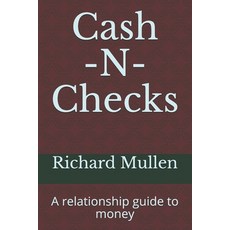 (영문도서) Cash -N- Checks: A relationship guide to money Paperback, Independently Published, English, 9798625843690