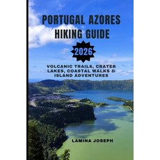 (영문도서)Portugal Azores Hiking Guide 2026: Volcanic Trails Crater Lakes Coastal Walks... Paperback, Independently Published, English, 9798241115188
