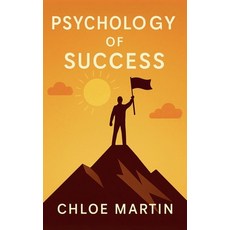 (영문도서)Psychology of Success Paperback, Chloe Martin, English, 9798231677122
