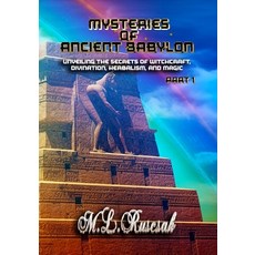 (영문도서) Mysteries of Ancient Babylon: Unveiling the Secrets of Witchcraft Divination Herbalism and... Paperback, Trient Press, English, 9798889901167