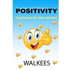 (영문도서) Positivity: A great good for body and mind Paperback, Independently Published, English, 9798541861976