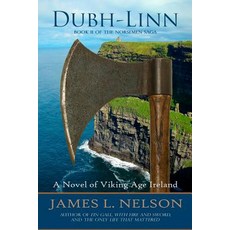 Dubh-linn: A Novel of Viking Age Ireland Other, Createspace Independent Publishing Platform