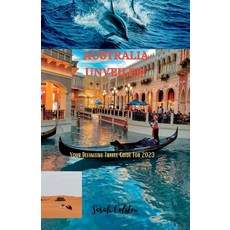 (영문도서) Australia Unveiled: Your Definitive Travel Guide For 2023 Paperback, Independently Published, English, 9798860026520