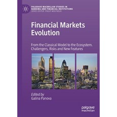 (영문도서) Financial Markets Evolution: From the Classical Model to the Ecosystem. Challengers Risks an... Paperback, Palgrave MacMillan, English, 9783030713393