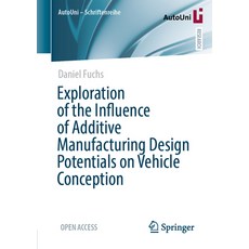 (外文書)Exploration of the Influence of Additive Manufacturing Design Potentials on Vehic... Paperback, Springer Vieweg, English