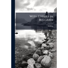 (英文圖書)With Gypsies in Bulgaria 平裝版, Hutson Street Press, 英文