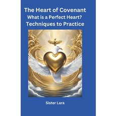 (영문도서) The Heart of Covenant What is a Perfect Heart? Techniques to Practice Paperback, Independently Published, English, 9798310497177