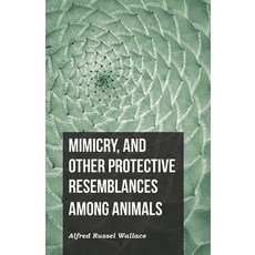 (영문도서) Mimicry and Other Protective Resemblances Among Animals Paperback, White Press, English, 9781473329645