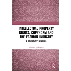 (영문도서) Intellectual Property Rights Copynorm and the Fashion Industry: A Comparative Analysis Hardcover, Routledge, English, 9781032452265